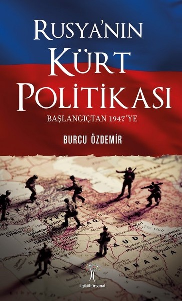 Rusya’nın Kürt Politikası: Başlangıçtan 1947’ye